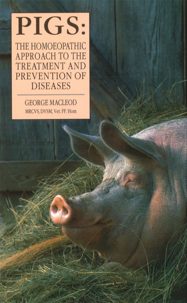 Pigs: The Homeopathic Approach To The Treatment and Prevention Of Diseases